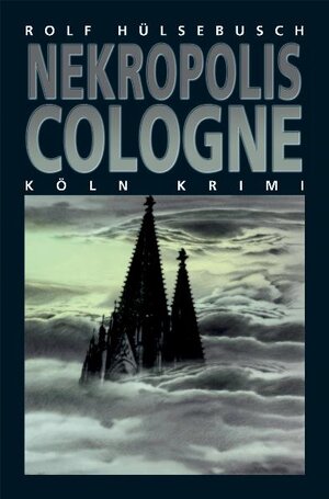 Nekropolis Cologne: Köln Krimi