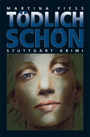 Buchcover Tödlich Schön | Martina Fiess | EAN 9783897054363 | ISBN 3-89705-436-1 | ISBN 978-3-89705-436-3