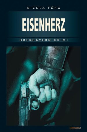 Eisenherz. Oberbayern Krimi