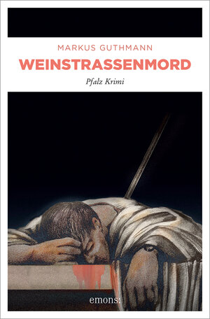 Buchcover Weinstrassenmord | Markus Guthmann | EAN 9783897054912 | ISBN 3-89705-491-4 | ISBN 978-3-89705-491-2