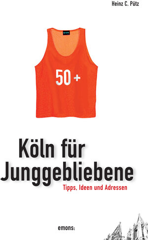 Buchcover Köln für Junggebliebene  | EAN 9783897055544 | ISBN 3-89705-554-6 | ISBN 978-3-89705-554-4