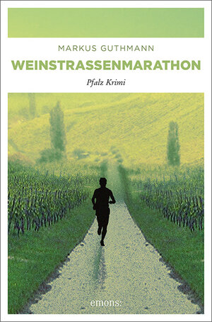 Buchcover Weinstrassenmarathon | Markus Guthmann | EAN 9783897055551 | ISBN 3-89705-555-4 | ISBN 978-3-89705-555-1