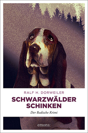 Buchcover Schwarzwälder Schinken | Ralf H. Dorweiler | EAN 9783897056084 | ISBN 3-89705-608-9 | ISBN 978-3-89705-608-4