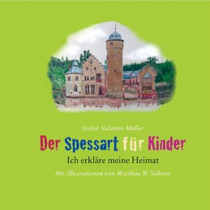 Buchcover Der Spessart für Kinder | Valentin Müller | EAN 9783897057197 | ISBN 3-89705-719-0 | ISBN 978-3-89705-719-7