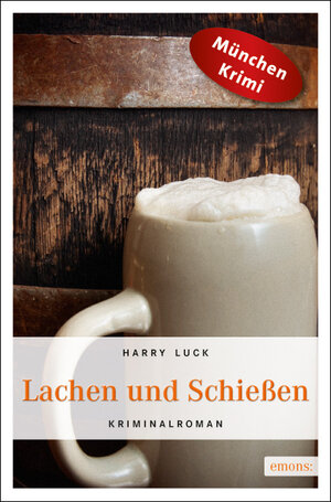 Buchcover Lachen und Schießen | Harry Luck | EAN 9783897057944 | ISBN 3-89705-794-8 | ISBN 978-3-89705-794-4
