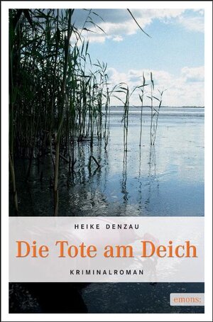 Buchcover Die Tote am Deich | Heike Denzau | EAN 9783897058262 | ISBN 3-89705-826-X | ISBN 978-3-89705-826-2