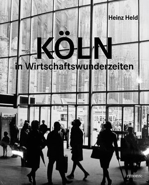 Buchcover Köln in Wirtschaftswunderzeiten | Heinz Held | EAN 9783897058743 | ISBN 3-89705-874-X | ISBN 978-3-89705-874-3