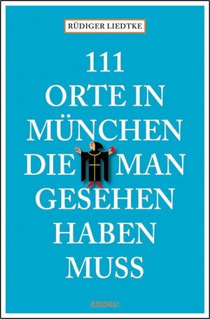 Buchcover 111 Orte in München, die man gesehen haben muß | Rüdiger Liedtke | EAN 9783897058927 | ISBN 3-89705-892-8 | ISBN 978-3-89705-892-7