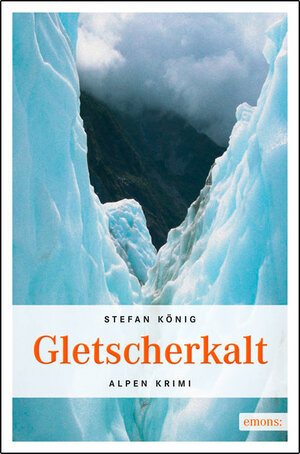 Buchcover Gletscherkalt | Stefan König | EAN 9783897059672 | ISBN 3-89705-967-3 | ISBN 978-3-89705-967-2