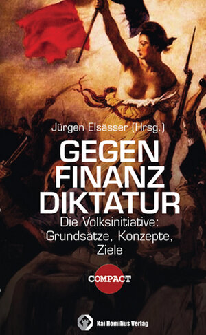 Buchcover Gegen Finanzdiktatur | Jürgen Elsässer | EAN 9783897064102 | ISBN 3-89706-410-3 | ISBN 978-3-89706-410-2