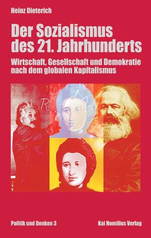 Der Sozialismus des 21. Jahrhunderts: Wirtschaft, Gesellschaft und Demokratie nach dem globalen Kapitalismus