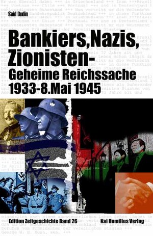 Bankiers, Nazis, Zionisten - Geheime Reichssache: Die Moral von der Geschichte 2: 1933-8. Mai 1945