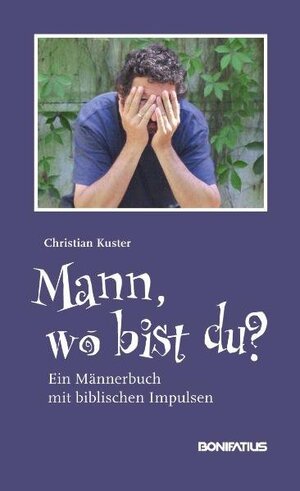 Buchcover Mann, wo bist du? | Christian Kuster | EAN 9783897104624 | ISBN 3-89710-462-8 | ISBN 978-3-89710-462-4