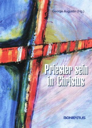 Buchcover Priester sein in Christus  | EAN 9783897104648 | ISBN 3-89710-464-4 | ISBN 978-3-89710-464-8