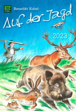 Buchcover Benedikt Kobel - Auf der Jagd Kalender 2023  | EAN 9783897153172 | ISBN 3-89715-317-3 | ISBN 978-3-89715-317-2