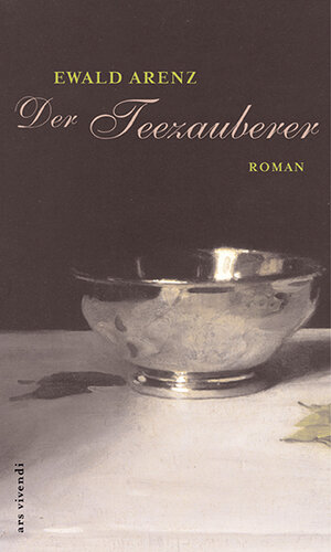 Buchcover Der Teezauberer | Ewald Arenz | EAN 9783897163638 | ISBN 3-89716-363-2 | ISBN 978-3-89716-363-8