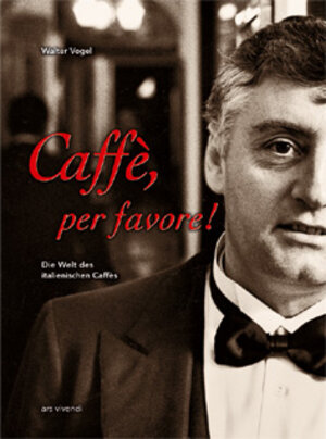 Caffè, per favore! Die Welt des italienischen Caffès