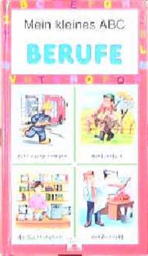 Buchcover Mein kleines ABC der Berufe | Marie R Pimont | EAN 9783897170063 | ISBN 3-89717-006-X | ISBN 978-3-89717-006-3