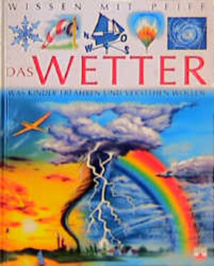 Wissen mit Pfiff. Das Wetter: Was Kinder erfahren und verstehen wollen