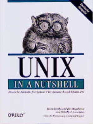 UNIX in a Nutshell. Deutsche Ausgabe. Ausgabe für System V bis Release 4 und Solaris 2.0