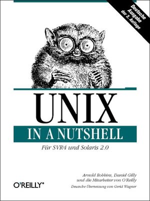 UNIX in a Nutshell. Deutsche Ausgabe. Für System V bis Release 4 und Solaris 2.7