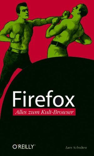 Firefox. Alles zum Kult-Browser