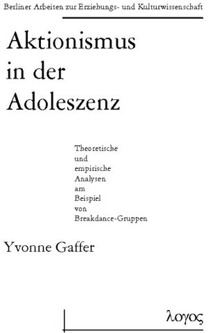 Buchcover Aktionismus in der Adoleszenz | Yvonne Gaffer | EAN 9783897225534 | ISBN 3-89722-553-0 | ISBN 978-3-89722-553-4