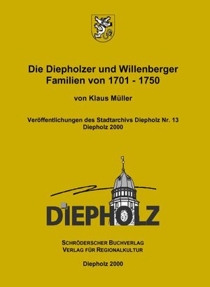Buchcover Die Diepholzer und Willenberger Familien von 1701-1750 | Klaus Müller | EAN 9783897280403 | ISBN 3-89728-040-X | ISBN 978-3-89728-040-3