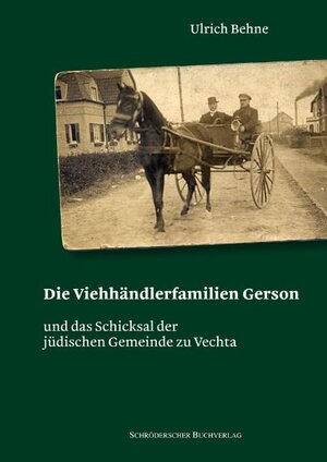 Buchcover Die Viehhändlerfamilie Gerson und das Schicksal der jüdischen Gemeinde zu Vechta | Ulrich Behne | EAN 9783897280687 | ISBN 3-89728-068-X | ISBN 978-3-89728-068-7