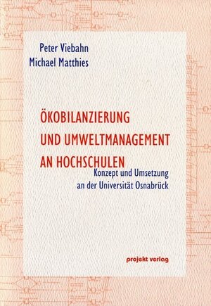 Buchcover Ökobilanzierung und Umweltmanagement an Hochschulen | Peter Viebahn | EAN 9783897330450 | ISBN 3-89733-045-8 | ISBN 978-3-89733-045-0