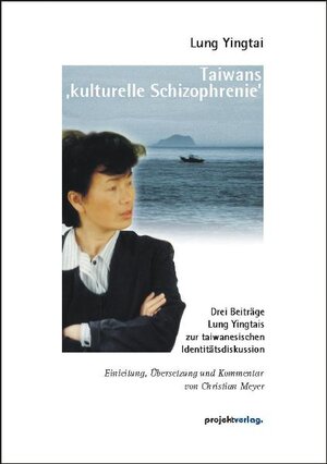 Buchcover Taiwans 'kulturelle Schizophrenie' | Yingtai Lung | EAN 9783897331365 | ISBN 3-89733-136-5 | ISBN 978-3-89733-136-5