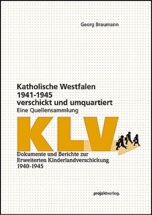 Buchcover Katholische Westfalen1941-1945 verschickt und umquartiert | Georg Braumann | EAN 9783897332126 | ISBN 3-89733-212-4 | ISBN 978-3-89733-212-6