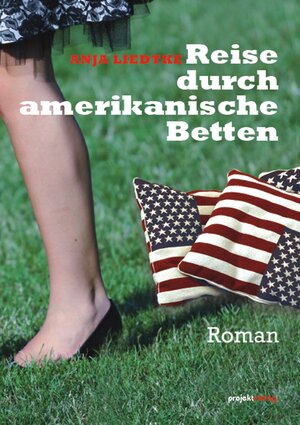 Buchcover Reise durch amerikanische Betten | Anja Liedtke | EAN 9783897333277 | ISBN 3-89733-327-9 | ISBN 978-3-89733-327-7