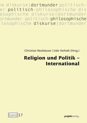 Buchcover Religion und Politik - International | Christian Neuhäuser | EAN 9783897335110 | ISBN 3-89733-511-5 | ISBN 978-3-89733-511-0