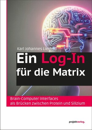 Buchcover Ein Log-In für die Matrix | Karl Johannes Lierfeld | EAN 9783897335868 | ISBN 3-89733-586-7 | ISBN 978-3-89733-586-8
