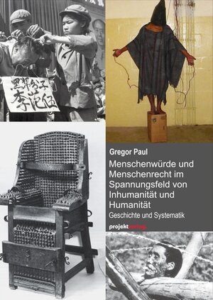 Buchcover Menschenwürde und Menschenrecht im Spannungsfeld von Inhumanität und Humanität | Gregor Paul | EAN 9783897335981 | ISBN 3-89733-598-0 | ISBN 978-3-89733-598-1