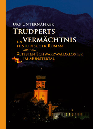 Buchcover Trudperts Vermächtnis | Urs Unternährer | EAN 9783897350014 | ISBN 3-89735-001-7 | ISBN 978-3-89735-001-4