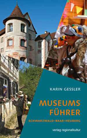 Buchcover Museumsführer Schwarzwald-Baar-Heuberg | Karin Gessler | EAN 9783897350168 | ISBN 3-89735-016-5 | ISBN 978-3-89735-016-8