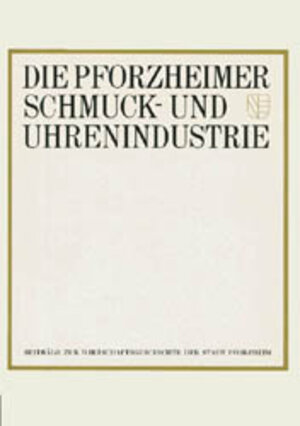 Buchcover Die Pforzheimer Schmuck- und Uhrenindustrie | Erich Maschke | EAN 9783897351097 | ISBN 3-89735-109-9 | ISBN 978-3-89735-109-7