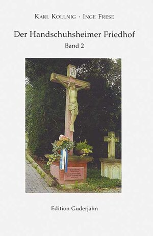 Buchcover Der Handschuhsheimer Friedhof - Band 2 | Karl Kollnig | EAN 9783897351592 | ISBN 3-89735-159-5 | ISBN 978-3-89735-159-2