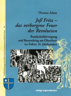 Buchcover Joß Fritz - das verborgene Feuer der Revolution | Thomas Adam | EAN 9783897351929 | ISBN 3-89735-192-7 | ISBN 978-3-89735-192-9