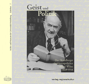 Buchcover Geist und Politik. Der Heidelberger Gelehrtenpolitiker Alfred Weber 1868-1958  | EAN 9783897352544 | ISBN 3-89735-254-0 | ISBN 978-3-89735-254-4