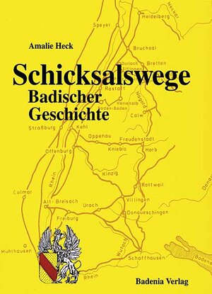 Buchcover Schicksalswege badischer Geschichte | Amalie Heck | EAN 9783897353169 | ISBN 3-89735-316-4 | ISBN 978-3-89735-316-9