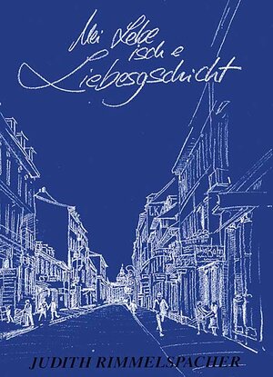 Buchcover Mei Lebe isch e Liebesgschicht | Judith Rimmelspacher | EAN 9783897353442 | ISBN 3-89735-344-X | ISBN 978-3-89735-344-2