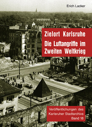Buchcover Zielort Karlsruhe | Erich Lacker | EAN 9783897354081 | ISBN 3-89735-408-X | ISBN 978-3-89735-408-1