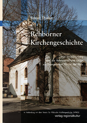 Buchcover Rehborner Kirchengeschichte | Rainer Thielen | EAN 9783897354623 | ISBN 3-89735-462-4 | ISBN 978-3-89735-462-3