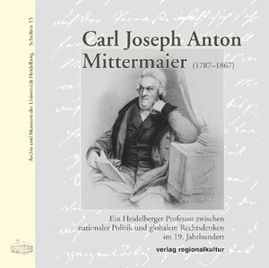 Buchcover Carl Joseph Anton Mittermaier 1787 - 1867  | EAN 9783897355729 | ISBN 3-89735-572-8 | ISBN 978-3-89735-572-9