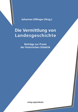 Buchcover Die Vermittlung von Landesgeschichte  | EAN 9783897356375 | ISBN 3-89735-637-6 | ISBN 978-3-89735-637-5
