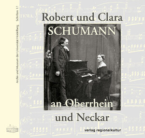 Buchcover Robert und Clara Schumann an Oberrhein und Neckar  | EAN 9783897356382 | ISBN 3-89735-638-4 | ISBN 978-3-89735-638-2