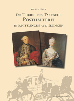Buchcover Die Thurn- und Taxissche Posthalterei in Knittlingen und Illingen | Volker Grub | EAN 9783897356535 | ISBN 3-89735-653-8 | ISBN 978-3-89735-653-5